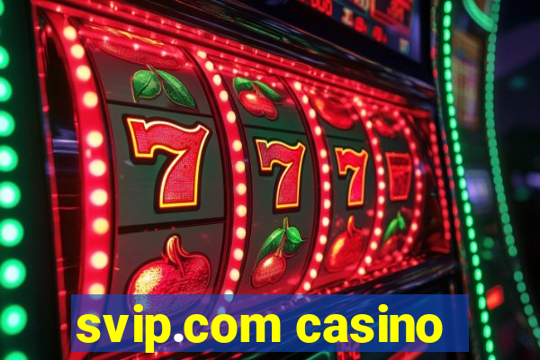 svip.com casino
